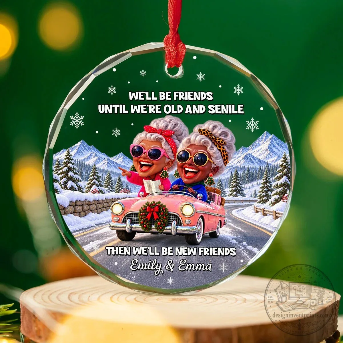 Best Friends Until We're Old And Senile Personalized Round Glass Christmas Ornament 11 Best Friends Until We